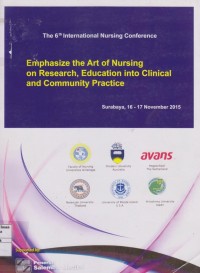 The 6th International Nursing Conference : Emphasize the Art of Nursing on Rresearch, Education into a Clinical and Community Practice  (Surabaya, 16 - 17 November 2015)