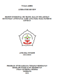 LITERATURE REVIEW  RESPON EMOSIONAL IBU HAMIL DALAM MELAKUKAN KUNJUNGAN ANTENATAL CARE (ANC) PADA MASA PANDEMI COVID-19