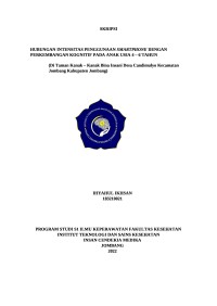 HUBUNGAN INTENSITAS PENGGUNAAN SMARTPHONE DENGAN PERKEMBANGAN KOGNITIF PADA ANAK USIA 4 – 6 TAHUN 
 	 
(Di Taman Kanak – Kanak Bina Insani Desa Candimulyo Kecamatan Jombang Kabupaten Jombang)