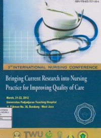 3rd International Nursing Conference : Bringing Current Research Into Nursing Practice For Improving Quality of Care