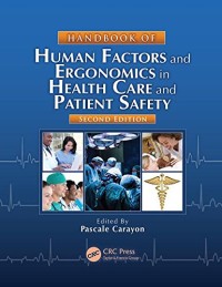 Handbook of Human Factors and Ergonomics in Health Care and Patient Safety Second Edition