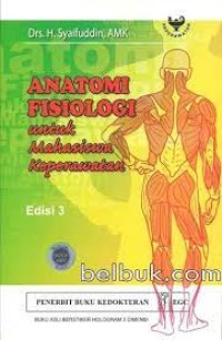 Anatomi Fisiologi : Untuk Mahasiswa Keperawatan