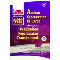 Image of Asuhan Keperawatan Keluarga dengan Pendekatan Keperawatan Transkultural