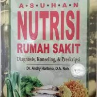 Asuhan Nutrisi Rumah Sakit : Diagnosis, Konselling dan Preskripsi