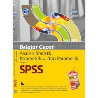 Belajar Cepat Analisis Statistik Parametrik Dan Non Parametrik Dengan SPSS