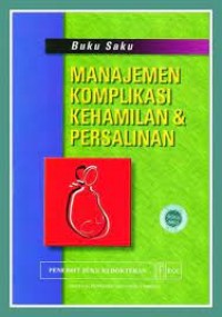 Buku Saku Manajemen Komplikasi Kehamilan dan Persalinan