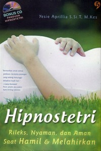 Hipnosteri : Rileks, Nyaman dan Aman Saat Hamil dan Melahirkan
