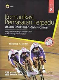 Komunikasi Pemasaran Terpadu dalam Periklanan dan Promosi Edisi 8 (Integrated Marketing Communication in advertising and Promotion)