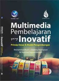 Multimedia Pembelajaran Yang Inovatif Prinsip Dasar Dan Model Pengembangan + DVD