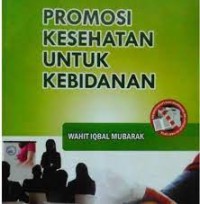 Promosi Kesehatan untuk kebidanan