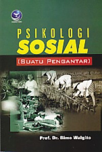 Psikologi Sosial (Suatu Pengantar)