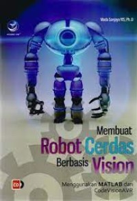 Membuat Robot Cerdas Berbasis Vision Menggunakan MATLAB dan Code Vision AVR