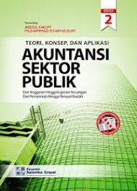 Akuntansi Sektor Publik (Teori, Konsep, dan Aplikasi dari anggaranHingga Laporan Keuangan dari Pemerintah Hingga Tempat Ibadah)