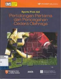 Sports First Aid = Pertolongan pertama dan pencegahan cedera olahraga