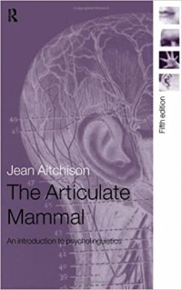 The Articulate Mammal : An introduction to psycholinguistics