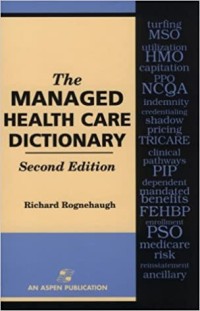 The Managed Health Care Dictionary