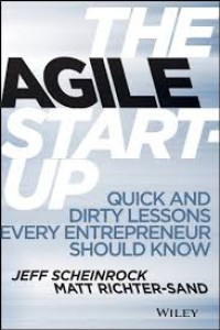 The Agile Start up : Quick and Dirty Lessons Every Enterpreneur Should Know