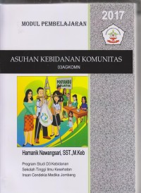 Modul Pembelajaran Asuhan Kebidanan Komunitas Program Studi D3 Kebidanan Sekolah Tinggi Ilmu Kesehatan Insan Cendekia Medika Jombang