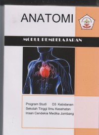 Modul Pembelajaran Anatomi Program Studi D3 Kebidanan Sekolah Tinggi Ilmu Kesehatan Insan Cendekia Medika Jombang