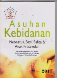 Asuhan Kebidanan Neonatus, Bayi, Balita dan Anak Prasekolah