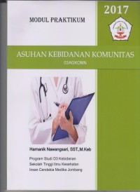 Modul Praktikum Kebidanan Komunitas Program Studi D3 Kebidanan Sekolah Tinggi Ilmu Kesehatan Insan Cendekia Medika Jombang