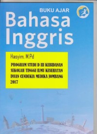 Buku Ajar Bahasa Inggris Program Studi DIII Kebidanan Aekolah Tinggi Ilmu Kesehatan Insan Cendekia Medika Jombang