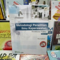 Metodologi Penelitian Keperawatan : Pendekatan Praktis Edisi 4