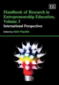 Handbook of Research in Entrepreneurship Education, Volume 3 International Perspectives