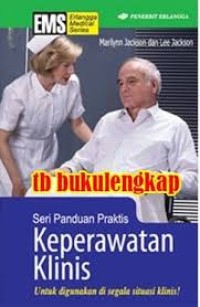 Seri Panduan Praktis Keperawatan Klinis Untuk digunakan di Segala Situasi Klinis