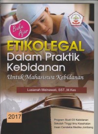 Buku ajar Etikolegal dalam Praktik Kebidanan Untuk Mahasiswa Kebidanan