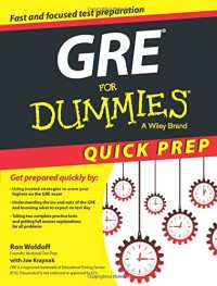 GRE For Dummies A Wiley Branda Quick Prep : Get Prepared quickly by ; Using trusted strategies to score your highest on the GRE exam, Understanding the ins and outs of the GRE and knowing what to expect on test day, Taking two complete practice tests and getting full answer explanations for all problems