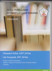 Modul {embelajaran Keterampilan Dasar Kebidanan (KDK) Program Studi D3 Kebidanan Sekolah Tinggi Ilmu Kesehatan Insan Cendekia Medika Jombang