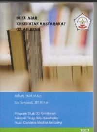 Buku Ajar Kesehatan Masyarakat Program Studi D3 Kebidanan Sekolah Tinggi Ilmu Kesehatan Insan Cendekia Medika Jombang