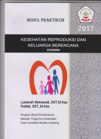 Modul Praktikum Kesehatan Reproduksi dan Keluarga Berencana Program Studi D3 Kebidanan Sekolah Tinggi Ilmu Kesehatan Insan Cendekia Medika Jombang