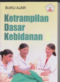 Buku Ajar Keterampilan Dasar Kebidanan