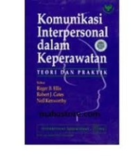 Komunikasi Interpersonal dalam Keperawatan : Teori dan Praktik