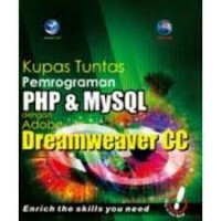 Kupas Tuntas Pemrograman PHP Dan MySQL Dengan Adobe Dreamweaver CC