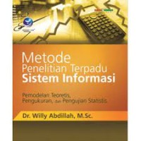 Metode Penelitian Terpadu Sistem Informasi Pemodelan Teoretis,Pengukuran, Dan Pengujian Statistis