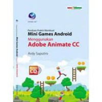Panduan Praktis Membuat Mini Games Android Menggunakan Adobe Animate CC+cd