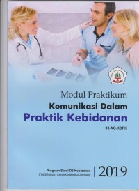 Modul Praktikum Komunikasi dalam Praktik Kebidanan Program Studi D3 Kebidanan Sekolah Tinggi Ilmu Kesehatan Insan Cendekia Medika Jombang