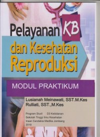 Modul Praktikum KB dan Kesehatan Reproduksi Program Studi D3 Kebidanan Sekolah Tinggi Ilmu Kesehatan Insan Cendekia Medika Jombang