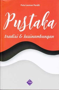 Pustaka : Tradisi & Kesinambungan