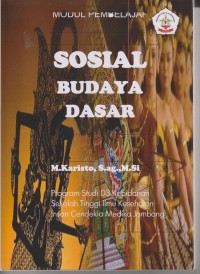 Modul Pembelajaran Sosial Budaya Dasar Program Studi D3 Kebidanan Sekolah Tinggi Ilmu Kesehatan Insan Cendekia Medika Jombang